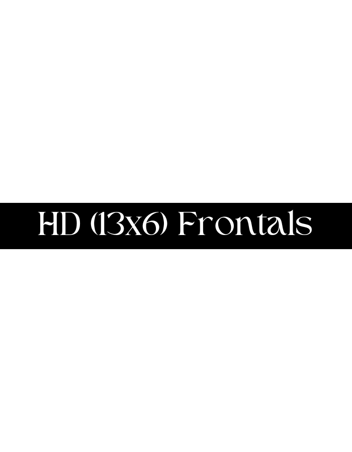 HD (13x6) Frontals